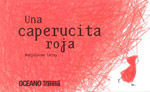 CAPERUCITA ROJA, UNA