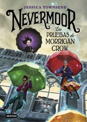 NEVERMOOR 1. LAS PRUEBAS DE MORRIGAN CROW