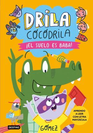 DRILA COCOCRILA 5. EL SUELO ES BABA