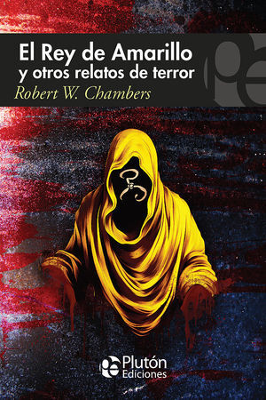 REY DE AMARILLO Y OTOS RELATOS DE TERROR. EL