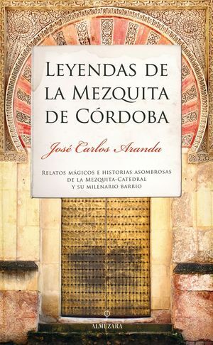 LEYENDAS DE LA MEZQUITA DE CORDOBA