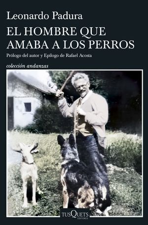 EL HOMBRE QUE AMABA A LOS PERROS (EDICION 15 ANIVE