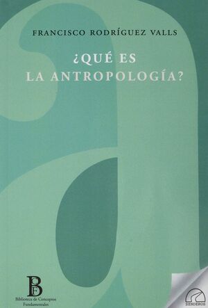 ¿QUÉ ES LA ANTROPOLOGÍA?