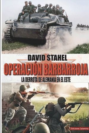 OPERACION BARBARROJA. LA DERROTA DE ALEMANIA EN EL ESTE