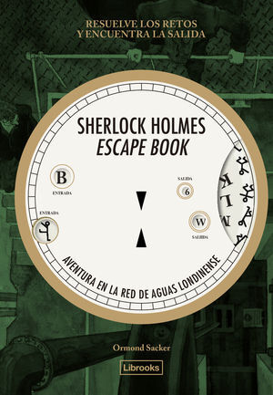 SHERLOCK HOLMES ESCAPE BOOK. AVENTURA EN LA RED DE AGUAS LONDINENSES