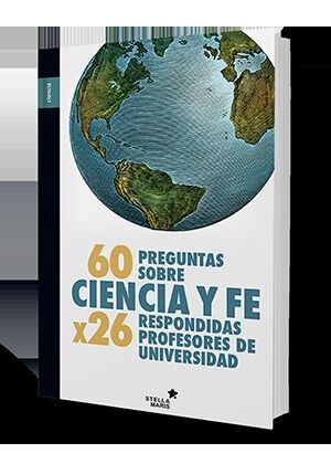 60 PREGUNTAS SOBRE CIENCIA Y FE