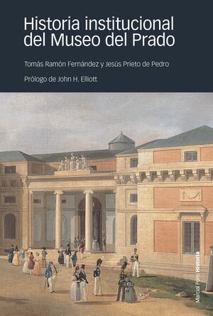 HISTORIA INSTITUCIONAL DEL MUSEO DEL PRADO.(COEDICIONES)