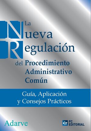 LA NUEVA REGULACIÓN DEL PROCEDIMIENTO ADMINISTRATIVO COMÚN