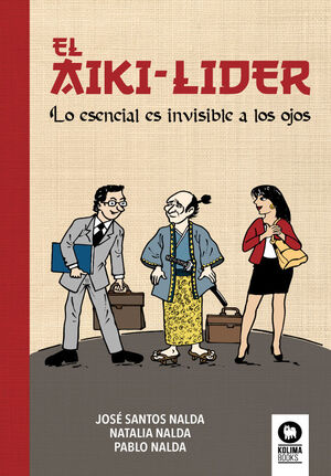 EL AIKI-LIDER LO ESENCIAL ES INVISIBLE A LOS OJOS