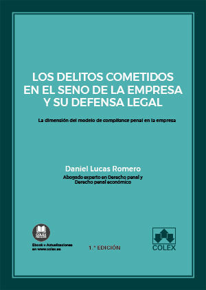 LOS DELITOS COMETIDOS EN EL SENO DE LA EMPRESA Y SU DEFENSA LEGAL