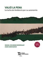 VALIÓ LA PENA. LA LUCHA DE ANDALUCÍA POR SU AUTONOMÍA