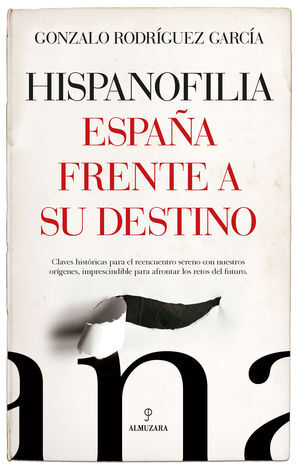 HISPANOFILIA. ESPAÑA FRENTE A SU DESTINO