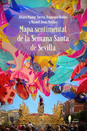 MAPA SENTIMENTAL DE LA SEMANA SANTA DE SEVILLA