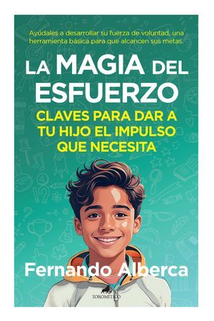 MAGIA DEL ESFUERZO:CLAVES PARA DAR HIJO IMPULSO NECESITA