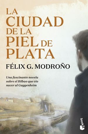 LA CIUDAD DE LA PIEL DE PLATA (TRILOGIA DE BILBAO,