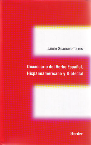 DICCIONARIO DEL VERBO ESPAÑOL,HISPANOAMERICANO Y DIALECTA