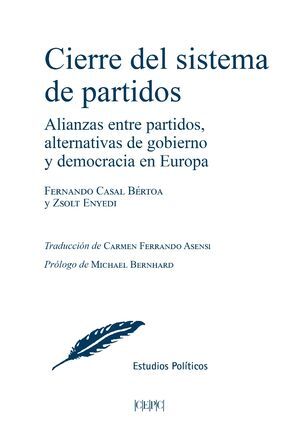 CIERRE DEL SISTEMA DE PARTIDOS. ALIANZAS ENTRE PARTIDOS, ALTERNATIVAS DE GOBIERN