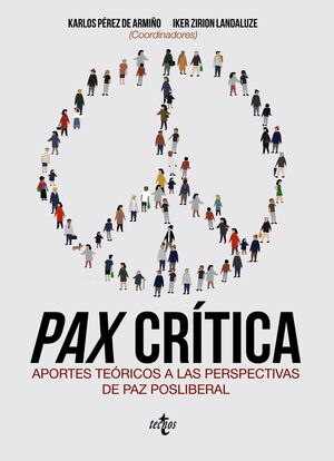 PAX CRÍTICA. APORTES TÉCNICOS A LAS PERSPECTIVAS DE PAZ POSLIBERAL