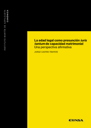 LA EDAD LEGAL COMO PRESUNCIÓN IURIS TANTUM DE CAPACIDAD MATRIMONIAL