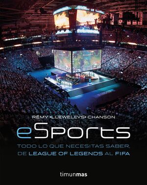 ESPORT. TODO LO QUE NECESITAS SABER, DE LEAGUE OF