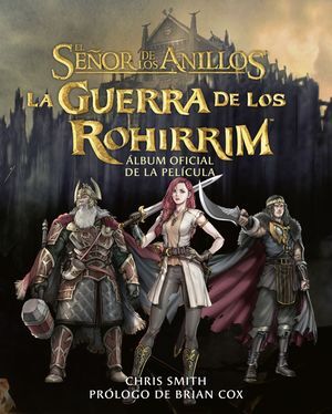 LA GUERRA DE LOS ROHIRRIM. ALBUM OFICIAL DE LA PEL