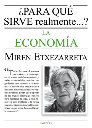 ¿PARA QUÉ SIRVE REALMENTE LA ECONOMÍA?