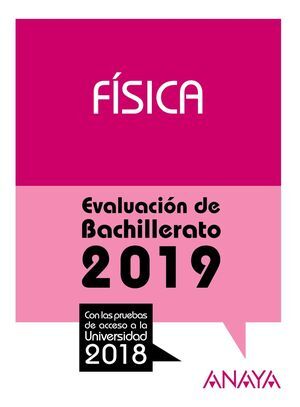 FÍSICA. EVALUACIÓN DE BACHILLERATO 2018 . PRUEBAS DE ACCESO A LA UNIVE