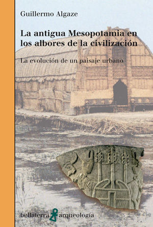 LA ANTIGUA MESOPOTAMIA EN LOS ALBORES DE LA CIVILIZACIÓN