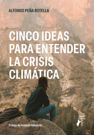 CINCO IDEAS PARA ENTENDER LA CRISIS CLIMÁTICA