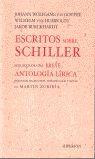 ESCRITOS SOBRE SCHILLER SEGUIDOS DE UNA BREVE ANTOLOGÍA LÍRICA