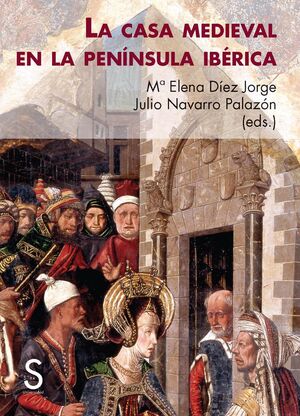 LA CASA MEDIEVAL EN LA PEN­NSULA IBERICA