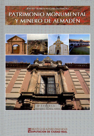 PATRIMONIO MONUMENTAL Y MINERO DE ALMADÉN