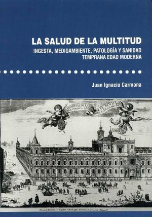 LA SALUD DE LA MULTITUD. INGESTA, MEDIOAMBIENTE, PATOLOGÍA Y SANIDAD. TEMPRANA E