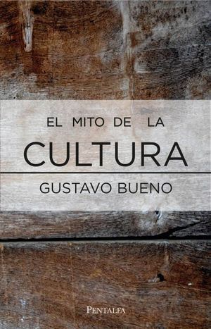 EL MITO DE LA CULTURA