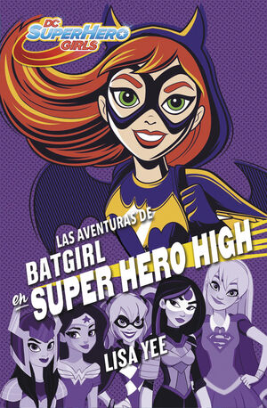 AVENTURAS DE BATGIRL EN SUPER HERO HIGH, LAS