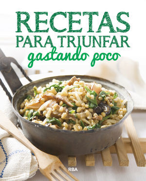 RECETAS PARA TRIUNFAR GASTANDO POCO