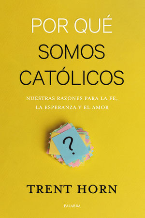 POR QUÉ SOMOS CATÓLICOS