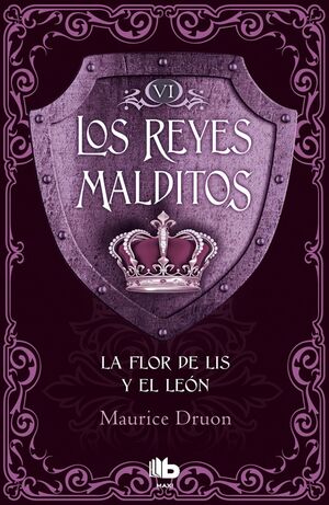 FLOR DE LIS Y EL LEÓN. REYES MALDITOS VI