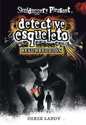 DETECTIVE ESQUELETO 10:RESURRECCION