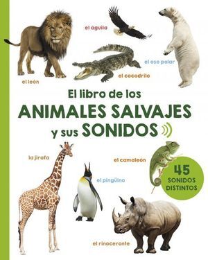 LIBRO DE LOS ANIMALES SALVAJES Y SUS SONIDOS, EL