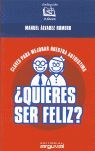 ¿QUIERES SER FELIZ?