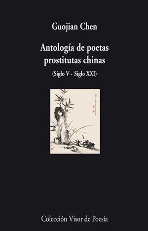 ANTOLOGIA DE POETAS PROSTITUTAS CHINAS. (SIGLO V- SIGLO XXI)