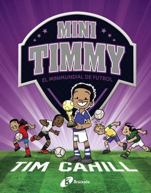 MINI TIMMY - EL MINIMUNDIAL DE FUTBOL